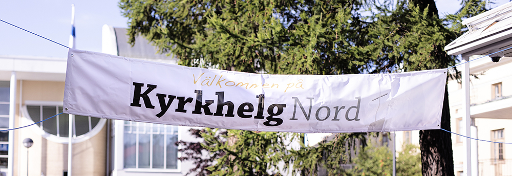 Banderoll med texten Välkommen till Kyrkhelg Nord.