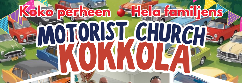 Bakrund med gamla bilar (ritade) och texten Hela familjens motorist church Kokkola.